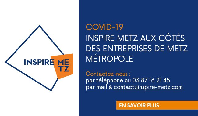 Covid-19: Inspire Metz aux côtés des entreprises de Metz Métropole